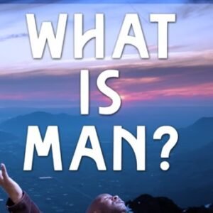 What Is Man?